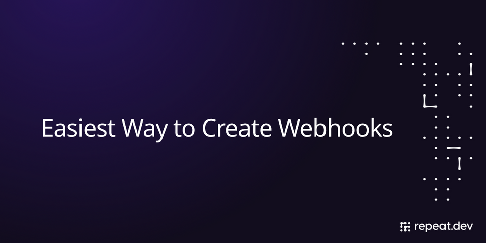 The Easiest Way to Create Webhooks for Your Application